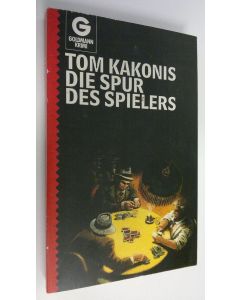 Kirjailijan Tom Kakonis käytetty kirja Die Spur des Spielers = Michigan roll