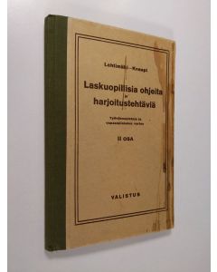 Kirjailijan L. Lehtimäki käytetty kirja Laskuopillisia ohjeita ja harjoitustehtäviä : työväenopistoja ja vapaaopiskelua varten 2 osa