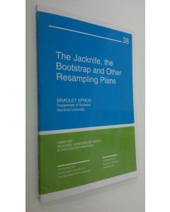 Kirjailijan Bradley Efron käytetty kirja The Jackknife, the Bootstrap, and Other Resampling Plans (UUDENVEROINEN)