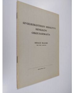 Kirjailijan Helge Halme käytetty teos Siviilirekisteriin merkityn henkilön oikeusasemasta