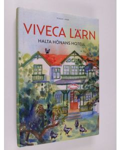 Kirjailijan Viveca Lärn käytetty kirja Halta hönans hotell : roman