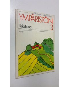Tekijän Oiva Louhisola  käytetty kirja Ympäristöni 3, Peruskoulun kolmannen luokan ympäristöoppi : tekstiosa