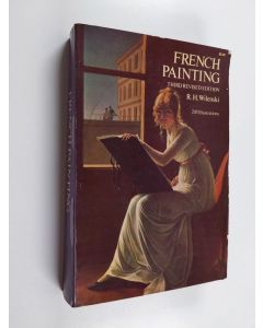 Kirjailijan R. H. Wilenski käytetty kirja French painting