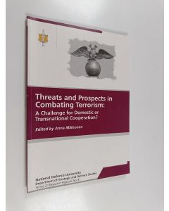 käytetty kirja Threats and prospects in combating terrorism : a challenge for domestic or transnational cooperation?