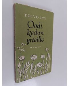 Kirjailijan Toivo Lyy käytetty kirja Oodi kedon yrteille sekä muita säeimpromptuja