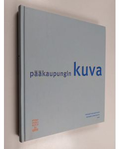 käytetty kirja Pääkaupungin kuva : luentoja Helsingin historiasta