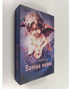 Kirjailijan Pirjo Mellanen käytetty kirja Samaa sukua