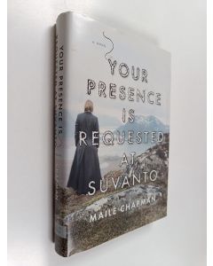 Kirjailijan Maile Chapman käytetty kirja Your presence is requested at Suvanto