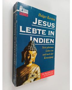 Kirjailijan Holger Kersten käytetty kirja Jesus lebte in Indien : sein geheimes Leben vor und nach der Kreuzigung