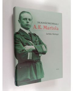 Kirjailijan Jarkko Kemppi käytetty kirja Jalkaväenkenraali A. E. Martola