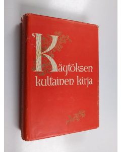 Kirjailijan Tuomi Elmgren-Heinonen käytetty kirja Käytöksen kultainen kirja