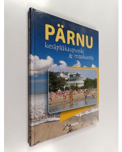 Kirjailijan Hanna Miller käytetty kirja Pärnu : kesäkaupunki & maakunta