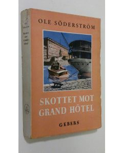Kirjailijan Ole Söderström käytetty teos Skottet mot Grand Hotel