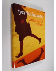 Kirjailijan Annakaisa Iivari käytetty kirja Tyttöministeri