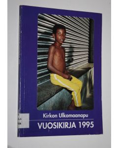käytetty kirja Kirkon ulkomaanavun vuosikirja 1995