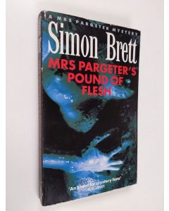 Kirjailijan Simon Brett käytetty kirja Mrs. Pargeter's Pound of Flesh