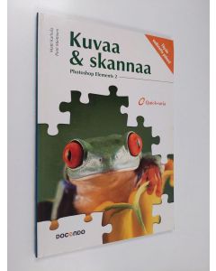 Kirjailijan Petri Miettinen käytetty kirja Kuvaa & skannaa : Photoshop Elements 2