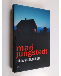 Kirjailijan Mari Jungstedt käytetty kirja Hiljaisuuden hinta (ERINOMAINEN)