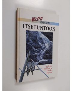 Kirjailijan Veltto Virtanen käytetty kirja Itsetuntoon syyhyn, puskun ja jumin kautta