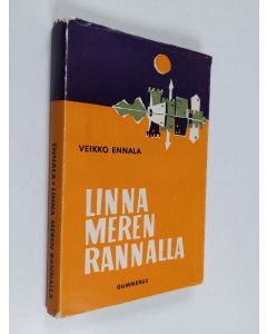 Kirjailijan Veikko Ennala käytetty kirja Linna meren rannalla : novelleja