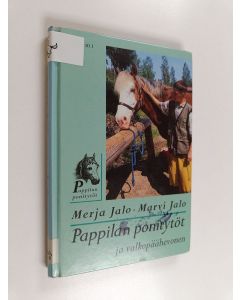 Kirjailijan Marvi Jalo & Merja Jalo käytetty kirja Pappilan ponitytöt ja valkopäähevonen