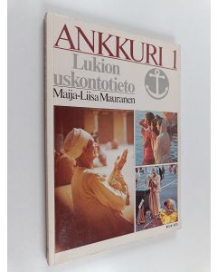 käytetty kirja Ankkuri 1 : lukion uskontotieto