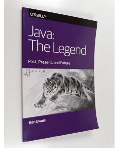 Kirjailijan Ben Evans käytetty kirja Java - The Legend : Past, Present and future