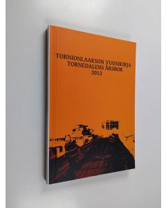 käytetty kirja Tornionlaakson vuosikirja = Tornedalens årsbok 2012