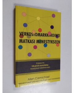 Kirjailijan Allen Carmichael käytetty kirja Verkostomarkkinointi, matkasi menestykseen