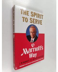 Tekijän Kathi Ann Brown & John Willard Marriott  käytetty kirja The Spirit to Serve - Marriott's Way