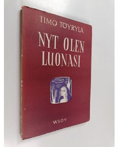 Kirjailijan Timo Töyrylä käytetty kirja Nyt olen luonasi