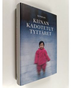 Kirjailijan Xinran käytetty kirja Kiinan kadotetut tyttäret