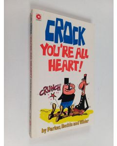 Kirjailijan Bill Rechin & Don Wilder käytetty kirja Crock : You're All Heart