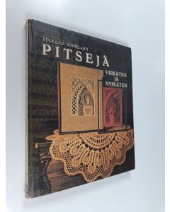 Kirjailijan Eeva-Liisa Kortelahti käytetty kirja Pitsejä - Virkaten ja nypläten