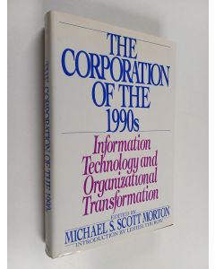 käytetty kirja The corporation of the 1990s : information technology and organizational transformation