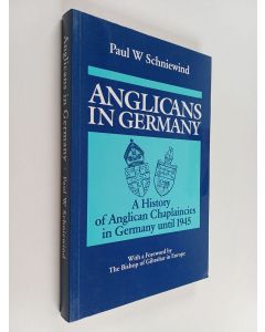 Kirjailijan Paul W. Schniewind käytetty kirja Anglicans in Germany - A History of Anglican Chaplaincies in Germany Until 1945
