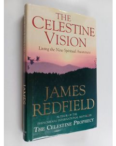 Kirjailijan James Redfield käytetty kirja The Celestine Vision - Living the New Spiritual Awareness