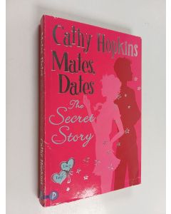 Kirjailijan Cathy Hopkins käytetty kirja Mates, dates - The secret story