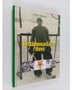 Kirjailijan Matti Wacklin käytetty kirja Sydämenasiana Ilves