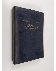 Kirjailijan Reinhold Merkelbach käytetty kirja Roman und Mysterium in Der Antike