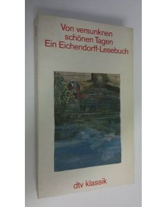 Kirjailijan Joseph von Eichendorff käytetty kirja Von versunknen schönen Tagen