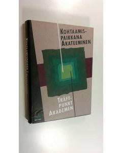 Kirjailijan översättning  Henrik Ekberg käytetty kirja Kohtaamispaikkana Akateeminen : ensimmäiset sata vuotta = Träffpunkt Akademen : de första hundra åren