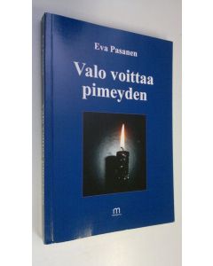 Kirjailijan Eva Pasanen uusi kirja Valo voittaa pimeyden