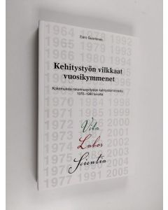 Kirjailijan Eero Suominen käytetty kirja Kehitystyön vilkkaat vuosikymmenet : kokemuksia rakennusyritysten kehitystoiminnasta 1970-1990-luvuilla