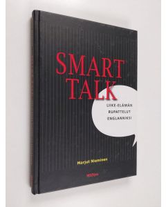 Kirjailijan Marjut Nieminen käytetty kirja Smart talk : liike-elämän rupattelut englanniksi (ERINOMAINEN)