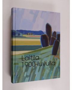 Kirjailijan Kari Alifrosti käytetty kirja Laitila 1900-luvulla