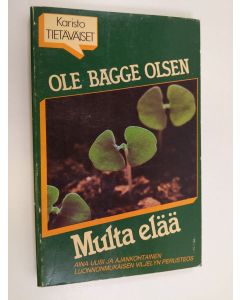 Kirjailijan Ole Bagge Olsen käytetty kirja Multa elää