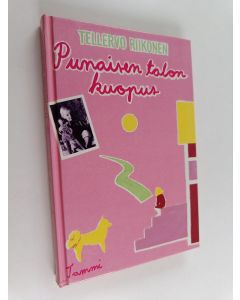 Kirjailijan Tellervo Riikonen käytetty kirja Punaisen talon kuopus : kertomus pienestä tytöstä pienessä kylässä missä itätuuli kohtaa länsituulen