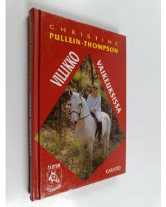 Kirjailijan Christine Pullein-Thompson käytetty kirja Villikko vaikeuksissa