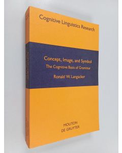 Kirjailijan Ronald W. Langacker käytetty kirja Concept, image and symbol : the cognitive basis of grammar